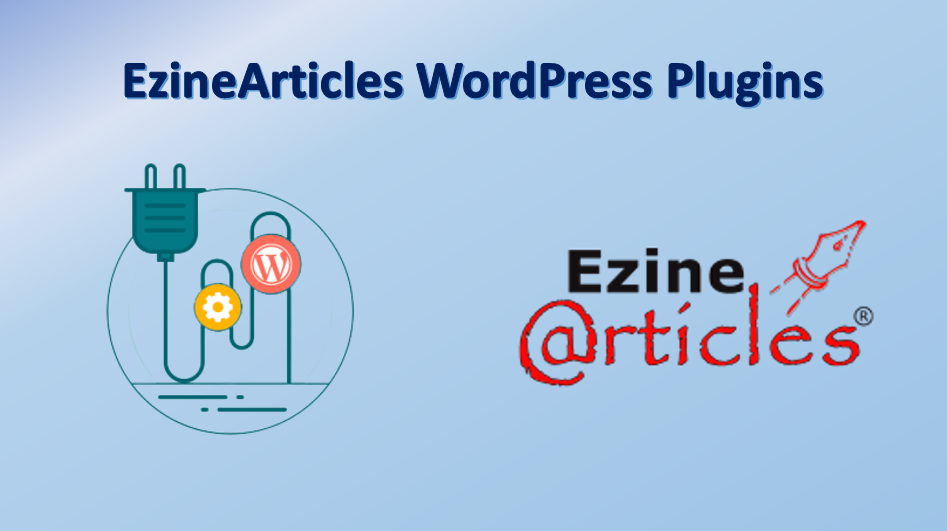 EzineArticles WordPress Plugins WordPress Plugins for Newbie