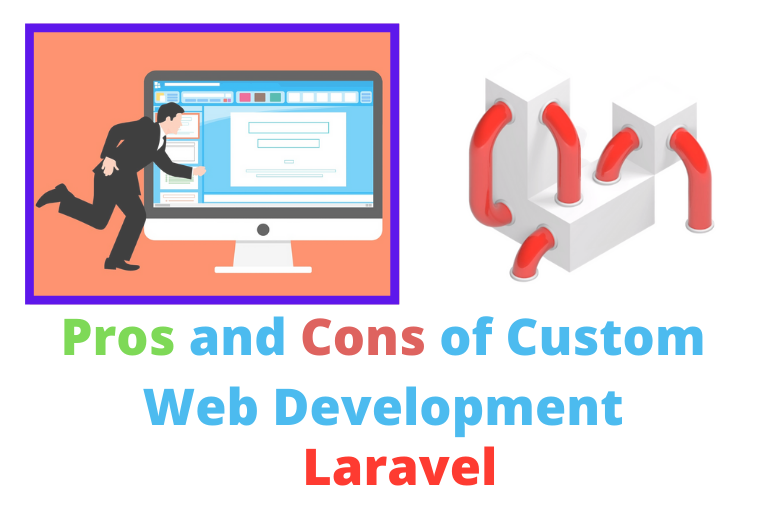 Pros and Cons of Custom Web Development Laravel vs WordPress