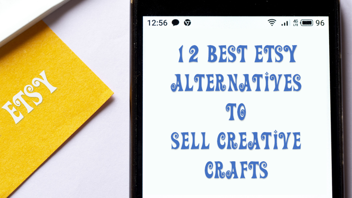 12 Best ETSY Alternatives To Sell Creative Crafts