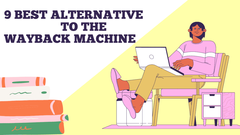 9 BEST Alternative to The Wayback Machine