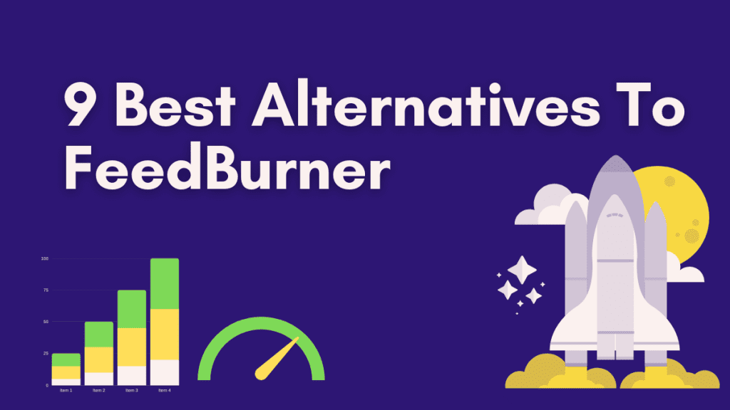 9 Best Alternatives To FeedBurner To Try in 2021