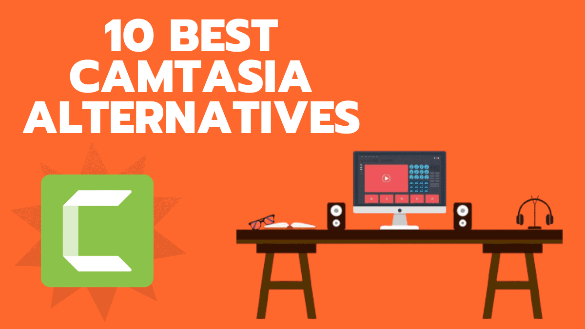 10 Best Camtasia Alternatives You Must Check Out