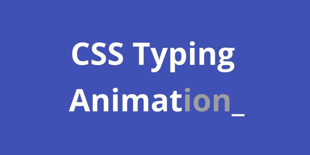 CSS Typing Animations
